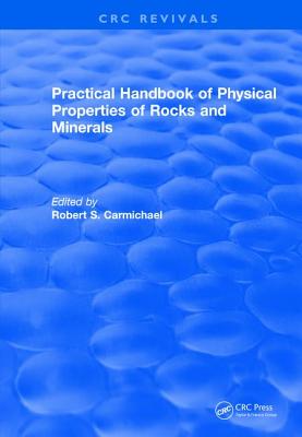 Practical Handbook of Physical Properties of Rocks and Minerals (1988) (CRC Press Revivals) Cover Image