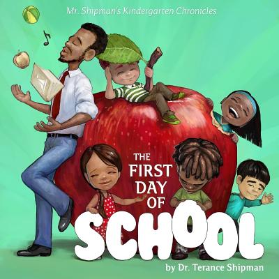 Mr. Shipman's Kindergarten Chronicles: The First Day of School: Maesa's Book Cover Cover Image