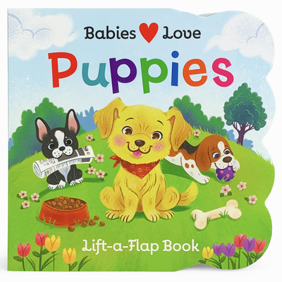 Babies Love Puppies By Cottage Door Press (Editor), Rose Nestling, Jessica Gibson (Illustrator) Cover Image