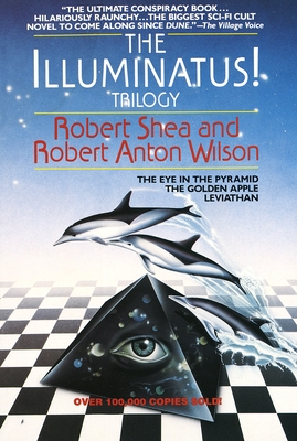 The Illuminatus! Trilogy: The Eye in the Pyramid, The Golden Apple, Leviathan Cover Image