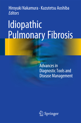 Idiopathic Pulmonary Fibrosis: Advances in Diagnostic Tools and Disease Management Cover Image