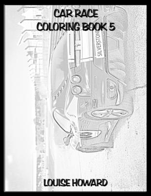 Car Race Coloring book 5 (Ultimate Sports Car Coloring Book Collection #15)