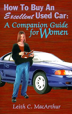 How to Buy an Excellent Used Car: A Companion Guide for Women Cover Image