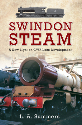 Swindon Steam: A New Light on GWR Loco Development Cover Image