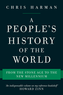 A People's History of the World: From the Stone Age to the New Millennium By Chris Harman Cover Image
