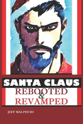Santa Claus Rebooted & Revamped Cover Image