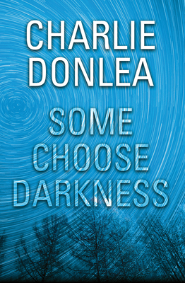 Some Choose Darkness (A Rory Moore/Lane Phillips Novel #1)