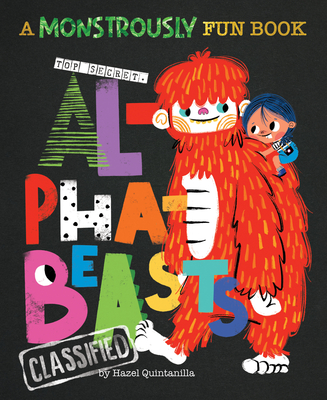 Alphabeasts: A Monstrously Fun Book