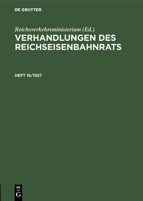 Verhandlungen Des Reichseisenbahnrats. Heft 16/1927 Cover Image