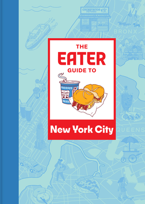 The Eater Guide to New York City By Eater Cover Image