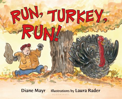 Run, Turkey, Run! By Diane Mayr, Laura Rader (Illustrator) Cover Image
