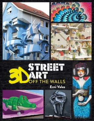 3D Street Art: Off the Walls By Erni Vales Cover Image