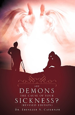 Are Demons the Cause of Your Sickness? (Revised Edition) Cover Image