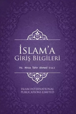 Islam'a Giriş Bilgileri By Hadhrat Mirza Tahir Ahmad Cover Image