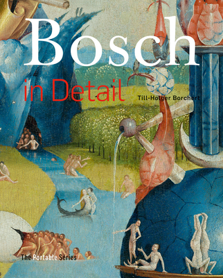 Bosch in Detail Portable: The Portable Edition By Till-Holger Borchert Cover Image