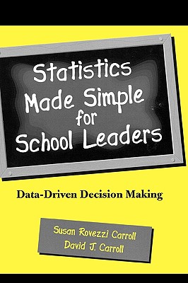 Statistics Made Simple for School Leaders: Data-Driven Decision Making