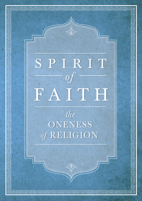 Spirit of Faith: The Oneness of Religion (Spirit of Faith Series) Cover Image