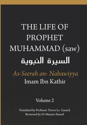 The Life of the Prophet Muhammad (saw) - Volume 2 - As Seerah An Nabawiyya - السيرة النب&# Cover Image