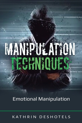 Manipulation Techniques: Emotional Manipulation Cover Image