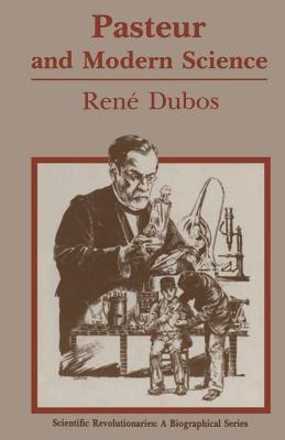 Pasteur and Modern Science (Scientific Revolutionaries) Cover Image