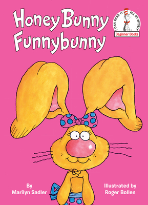 Honey Bunny Funnybunny (Beginner Books(R)) By Marilyn Sadler, Roger Bollen (Illustrator) Cover Image
