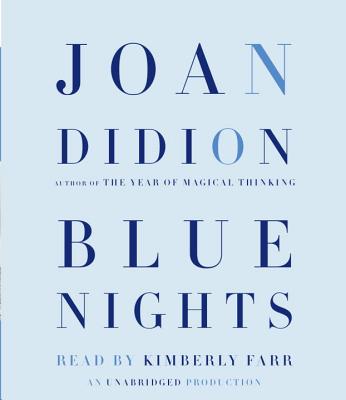 Blue Nights By Joan Didion, Kimberly Farr (Read by) Cover Image