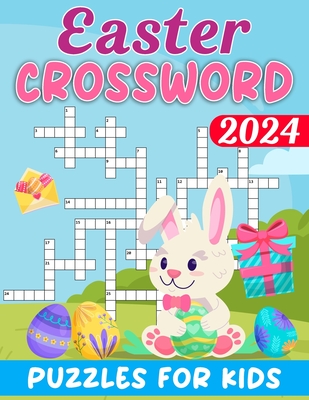 2024 Easter Crossword Puzzles For Kids: Easter Themed Crossword Puzzle Book For Kids With Solutions Cover Image