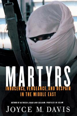 Martyrs: Innocence, Vengeance, and Despair in the Middle East Cover Image