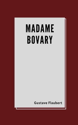 Madame Bovary by Gustave Flaubert Cover Image