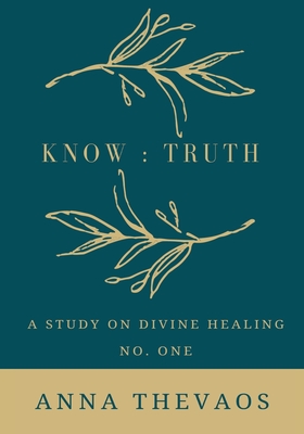 Know: Truth Healing Cover Image