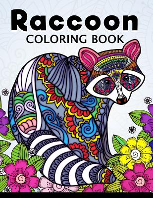 Raccoon Coloring Book: Cute Animal Stress-relief Coloring Book For Adults and Grown-ups Cover Image