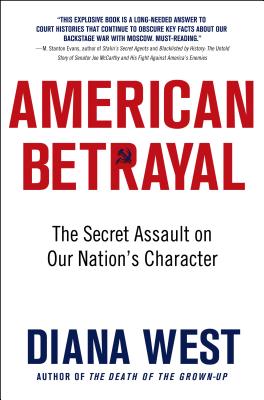 American Betrayal: The Secret Assault on Our Nation’s Character Cover Image