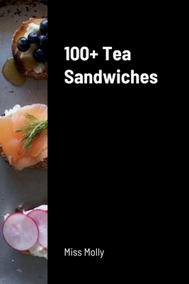 100+ Tea Sandwiches By Nonna Rosa Cover Image