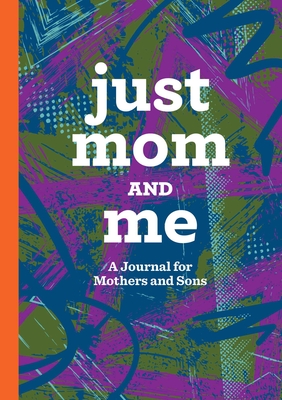 Just Mom and Me: A Journal for Mothers and Sons By Rockridge Press Cover Image