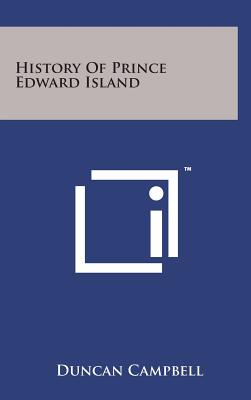 History of Prince Edward Island By Duncan Campbell Cover Image
