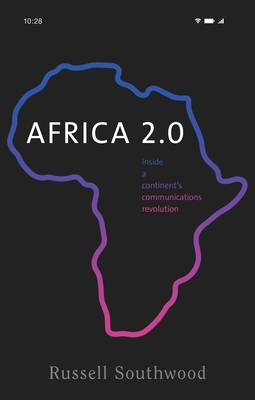 Africa 2.0: Inside a Continent's Communications Revolution Cover Image