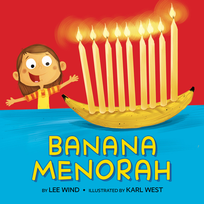 Banana Menorah By Lee Wind, Karl West (Illustrator) Cover Image