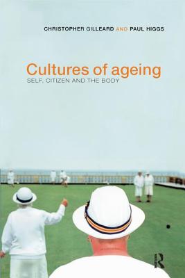 Cultures of Ageing: Self, Citizen and the Body Cover Image