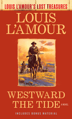 Westward the Tide (Louis L'Amour's Lost Treasures) (Mass Market)