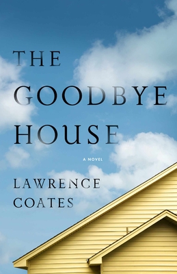 The Goodbye House (Western Literature and Fiction Series) By Lawrence Coates Cover Image