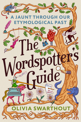 The Wordspotter's Guide: A Jaunt Through Our Etymological Past