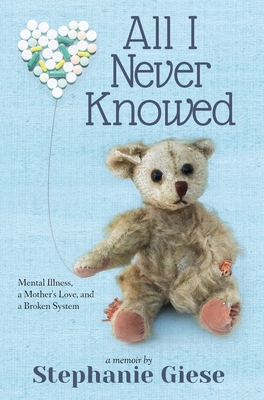 All I Never Knowed: Mental Illness, a Mother's Love, and a Broken System