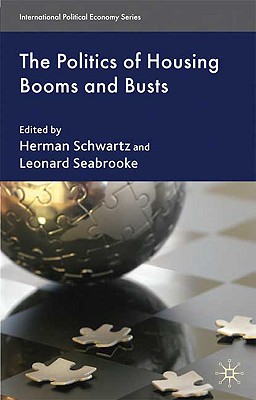 The Politics of Housing Booms and Busts (International Political Economy)