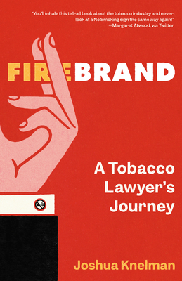 Firebrand: A Tobacco Lawyer's Journey By Joshua Knelman Cover Image