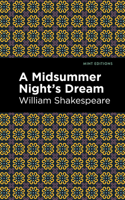 A Midsummer Night's Dream By William Shakespeare, Mint Editions (Contribution by) Cover Image