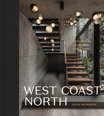 West Coast North: Interiors Designed for Living Cover Image