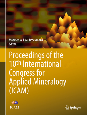 Proceedings of the 10th International Congress for Applied Mineralogy (Icam) Cover Image