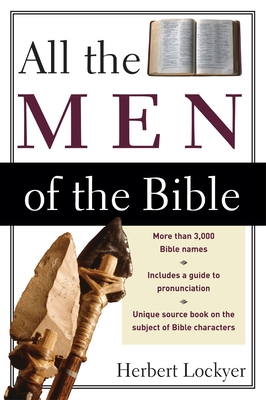 All the Men of the Bible By Herbert Lockyer Cover Image