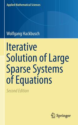 Iterative Solution of Large Sparse Systems of Equations (Applied Mathematical Sciences #95)