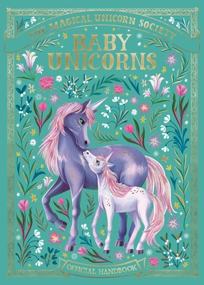 Baby Unicorns (The Magical Unicorn Society) By Anne Marie Ryan, Olga Baumert (Illustrator), Kristina Kister (Illustrator) Cover Image